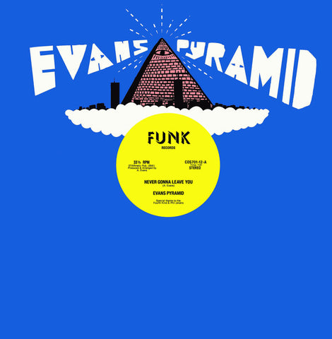 Evans Pyramid - Never Gonna Leave You 12"